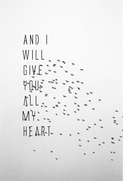 I will give you all my heart