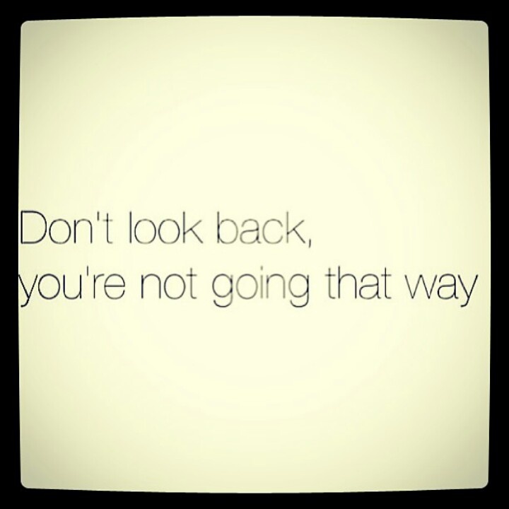Don't Look Back Quotes. QuotesGram
