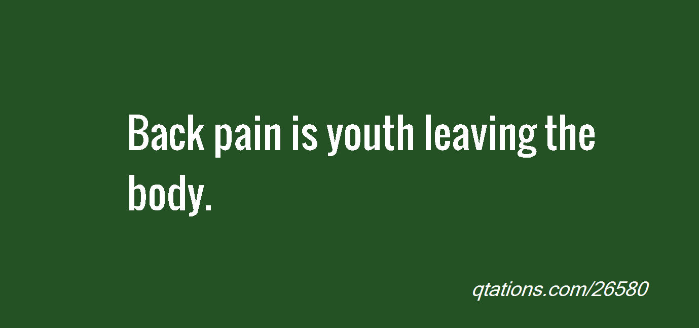 Funny Quotes About Back Pain. QuotesGram