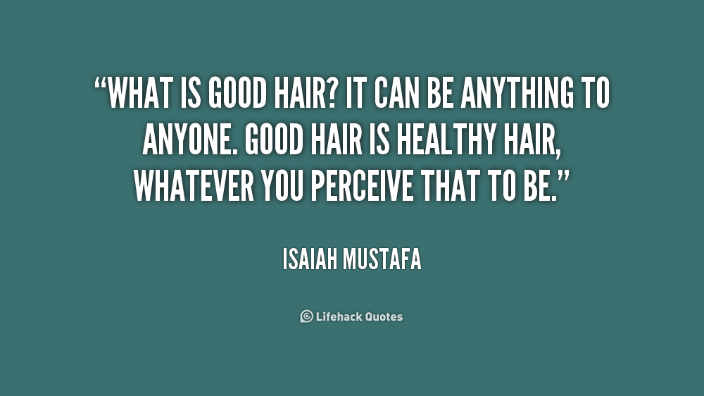 Good Hair Quotes. QuotesGram