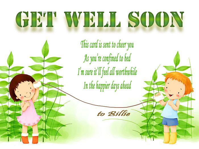 Get well. Get well soon. Get well soon Dear son. Thanks for wishing soon get well. Soon brother