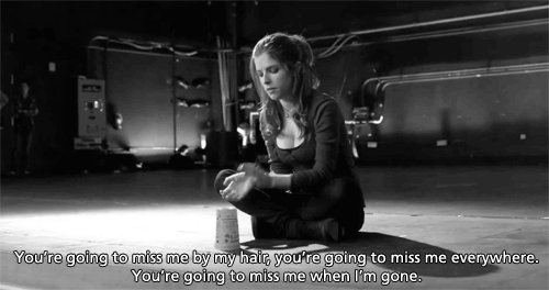 Going to miss. Ты идеальна гифки. you&#039;re gonna miss me when i&#039;m gone anna kendrick. anna kendrick when i am gone.