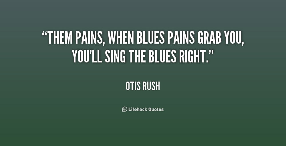 Singing The Blues Quotes. QuotesGram