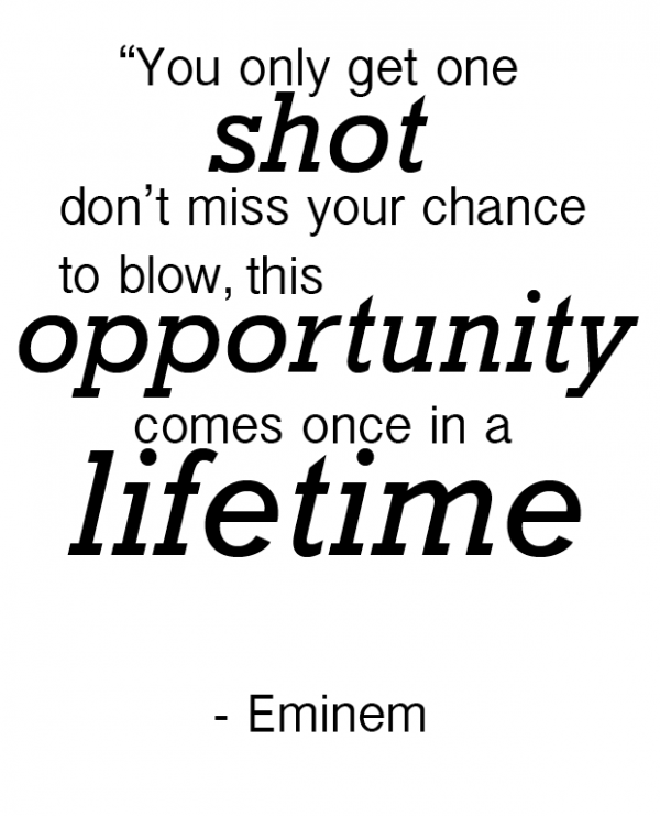 Opportunity Comes Once In A Lifetime Quotes 