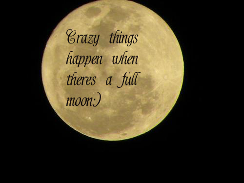 Funny Quotes About Full Moons.
