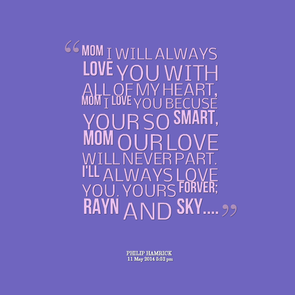 I Will Always Be Your Mommy Quotes. QuotesGram