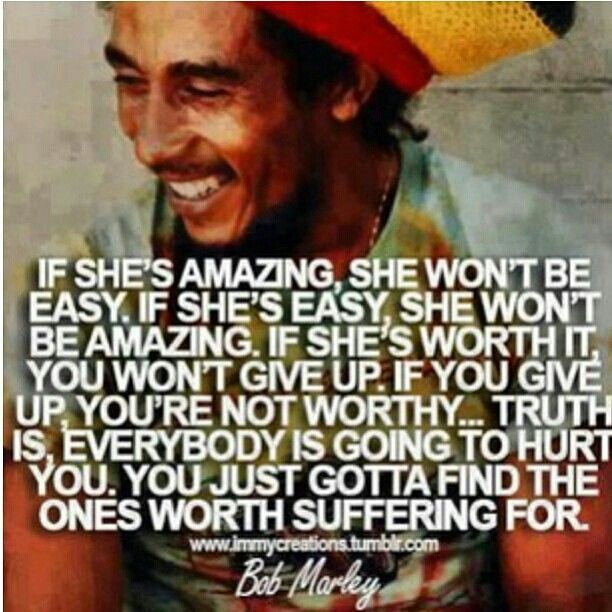 Bob Marley Quotes If She S Amazing Love Quotes Bob Marley If She S Worth It. Quotesgram