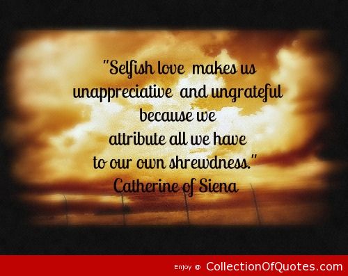 Quotes About Ungrateful Selfish People. QuotesGram