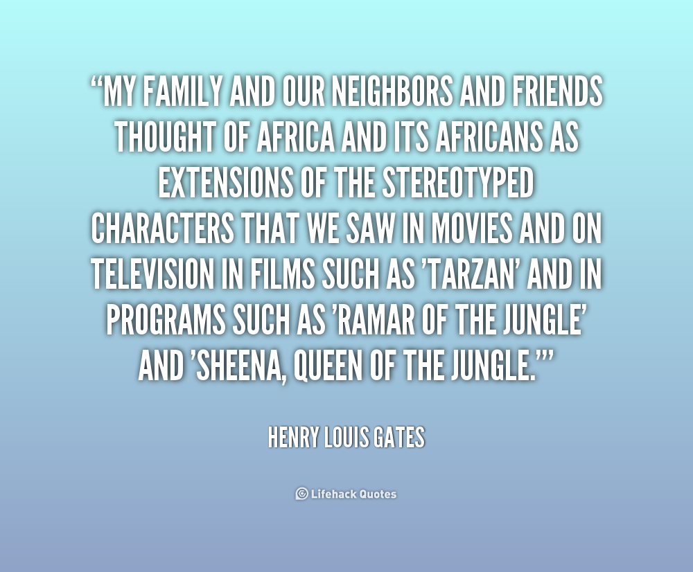 Family and friends quote by Henry Louis Gates