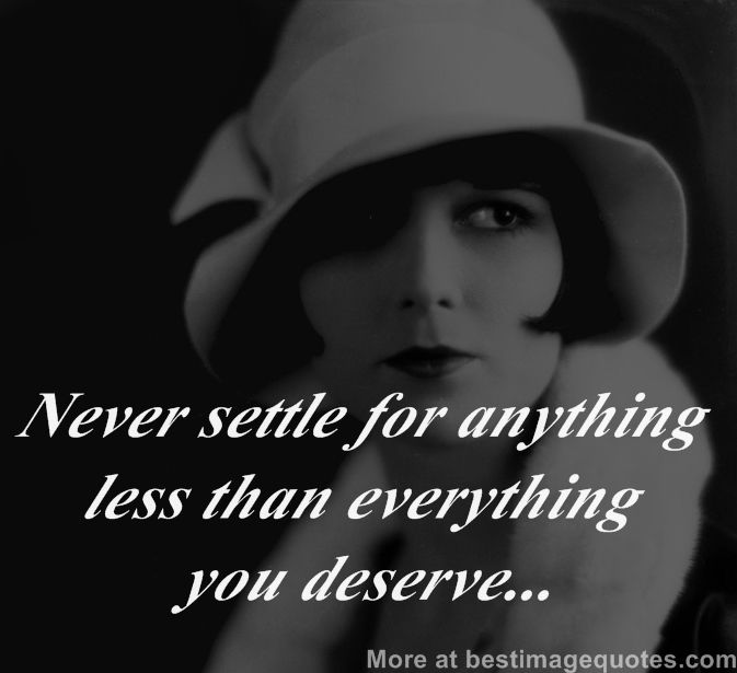 Settle for less. Settle for less
