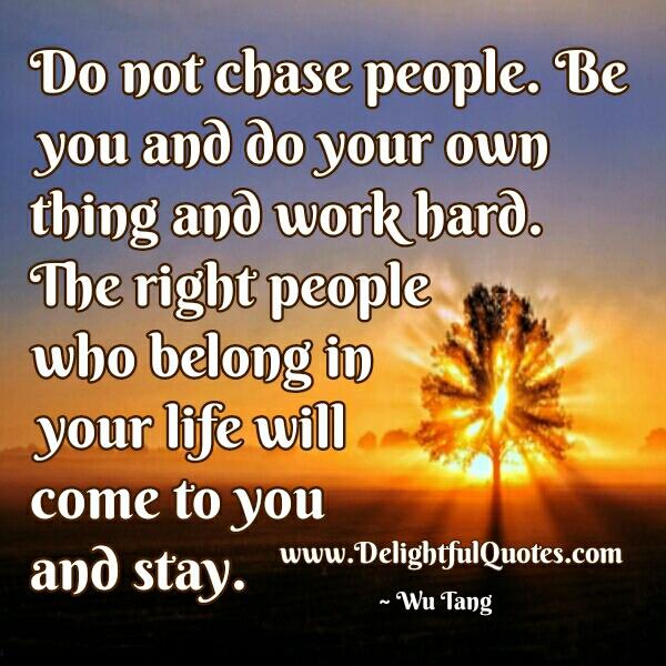 Dont Chase Anyone Quotes QuotesGram dont-chase-anyone-quotes-quotesgram