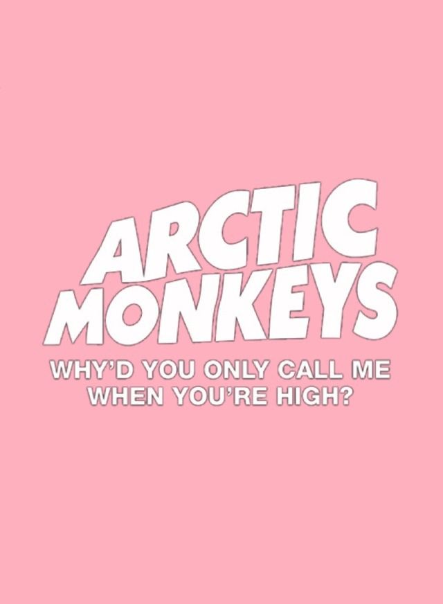 Call me when you high. Arctic Monkeys why'd you only Call me when you're High. Why you only Call me when you're High. Arctic Monkeys - why'd you only Call me. Why'd you only Call me when.