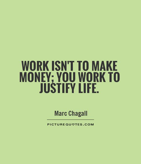 Life Quotes For Work Work And Money Quotes. Quotesgram