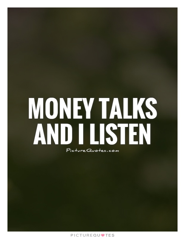 Money Talks Movie Quotes Money Talk Movie Quotes. Quotesgram