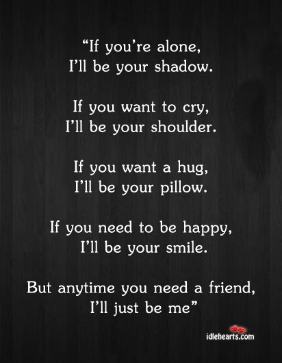 I Want To Be There For You Quotes Ill Be There When You Need Me Quotes. Quotesgram