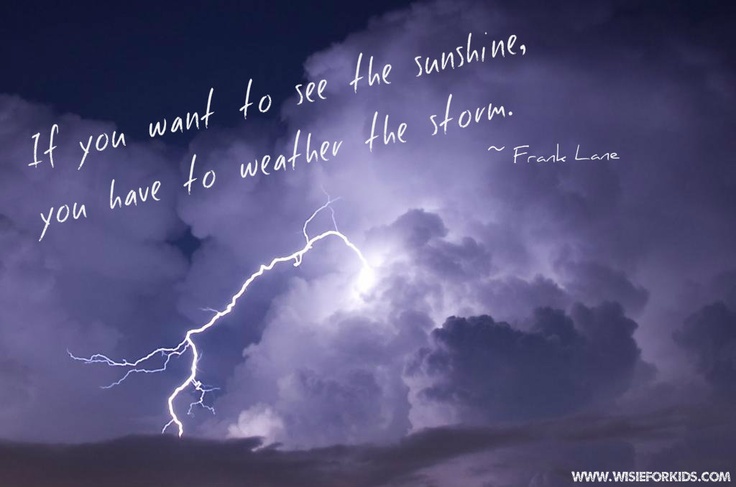 Weathering The Storm Inspirational Quotes. QuotesGram