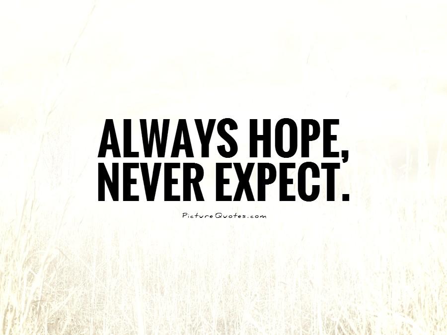613826525 always hope never expect quote 1