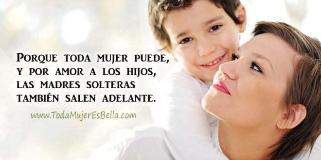 Related image of 47 Ideas De Madres Solteras Madre Soltera Soltero Fras...