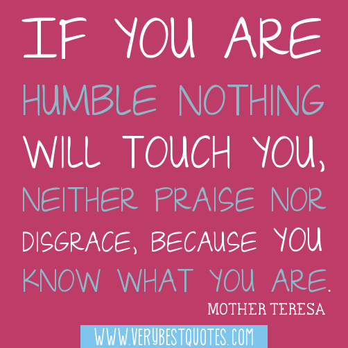 Inspirational Quotes About Being Humble. QuotesGram