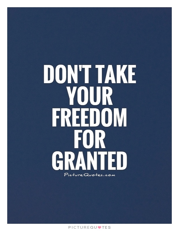 Dont Take For Granted Quotes QuotesGram