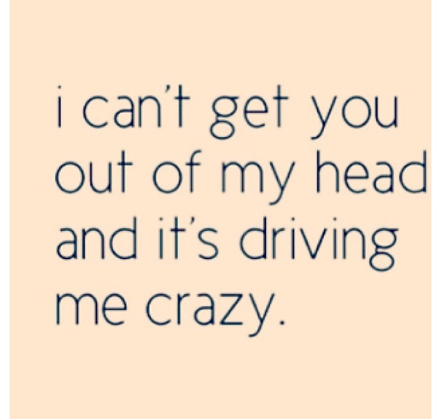 You Drive Me Crazy Quotes Quotesgram