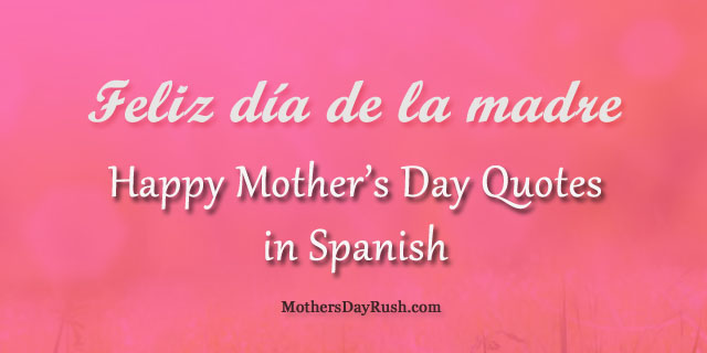 Happy Mothers Day Quotes In Espanol.