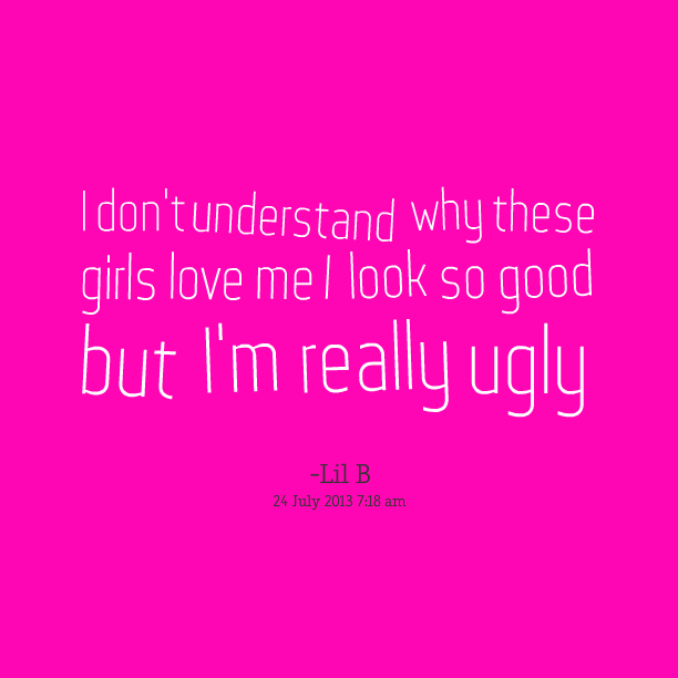 Ugly Girl Quotes Quotesgram