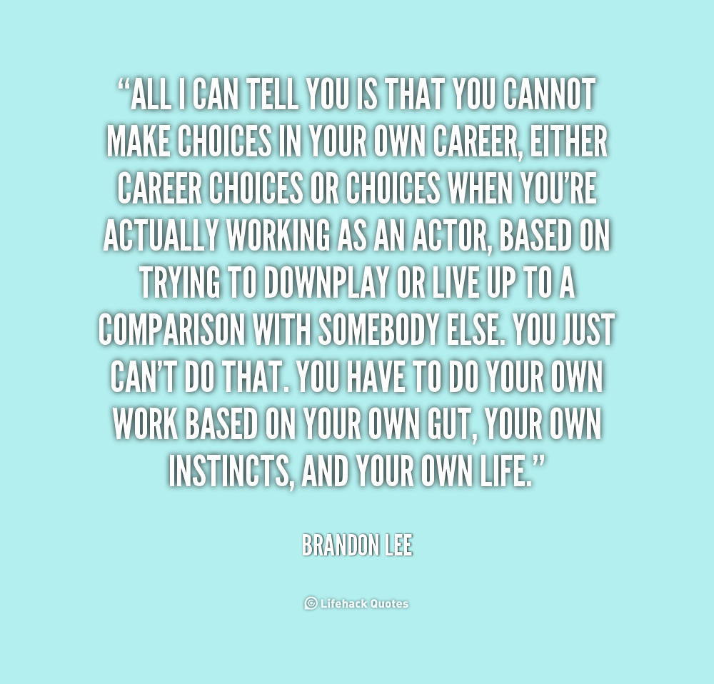 Quotes On Career Choices. QuotesGram Quotes On Career Choices. QuotesGram