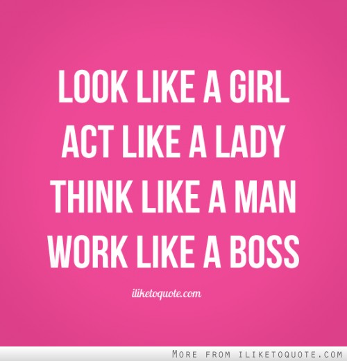 Act Like A Lady Think Like A Man Quotes Quotesgram