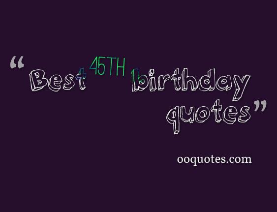 Funny 45th Birthday Quotes Quotesgram