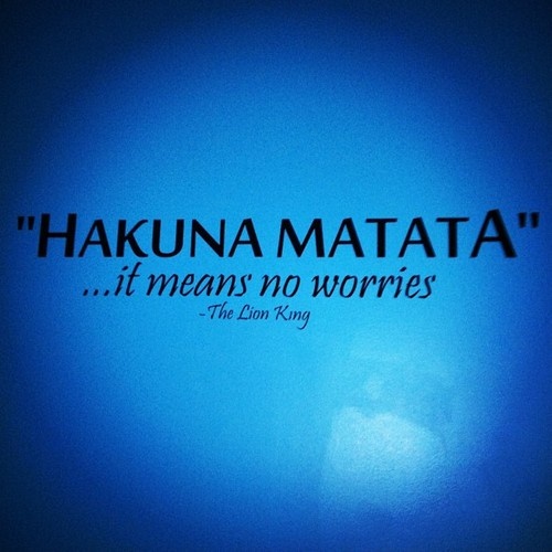 Hakuna Matata Quotes. QuotesGram
