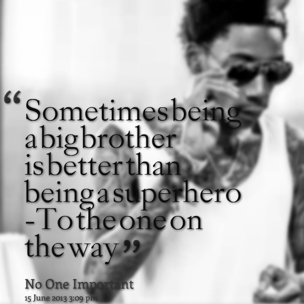 Quotes About Being Brothers Quotesgram