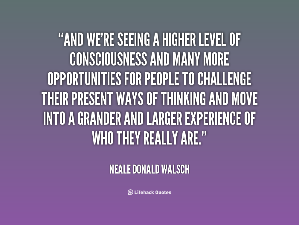 High Consciousness Quotes Quotesgram High Consciousness Quotes Quotesgram