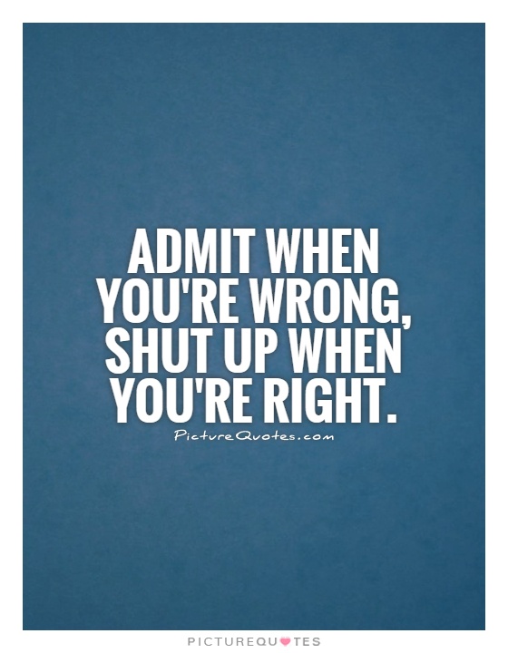 admit-youre-wrong-quotes-quotesgram