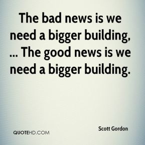Quote on needing a bigger building