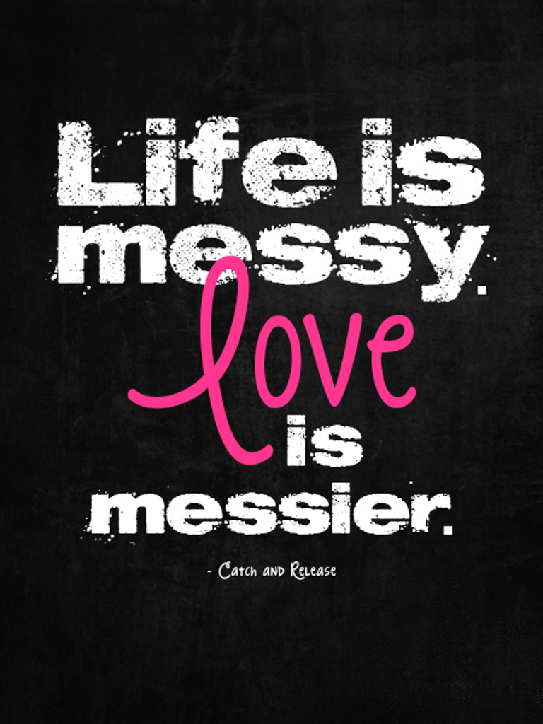 Life Is Messy Quotes. QuotesGram
