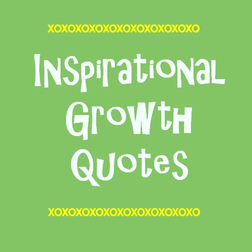 Growing Quotes. QuotesGram