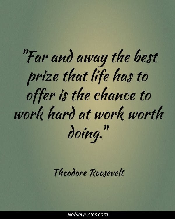 Teddy Roosevelt Quotes Hard Work. QuotesGram