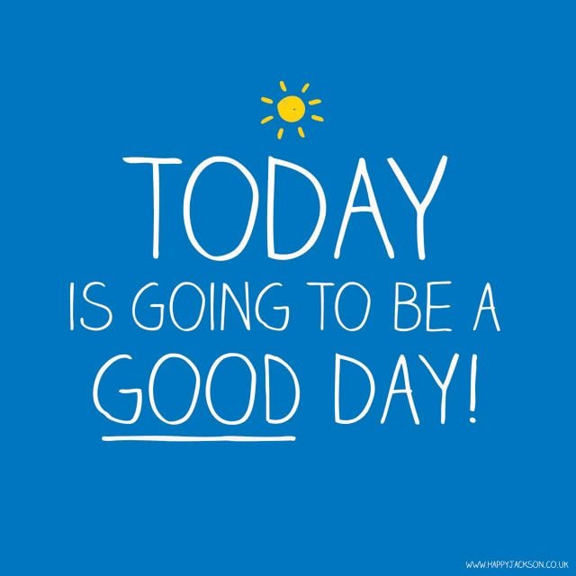Today Is Going To Be A Great Day Quotes. QuotesGram