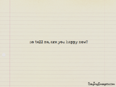 Now You Are Happy Quotes Quotesgram