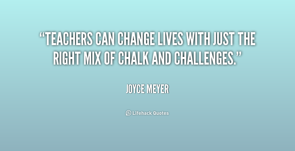 Quotes About Teachers Changing Lives. QuotesGram