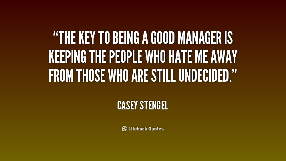 I a good manager. Manager quotes. Good Manager quotes. Quotes about Managers. Managers are quotes.