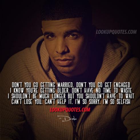 Drake Quotes About Loyalty Loyal Girlfriends Will Wait Quotes. Quotesgram