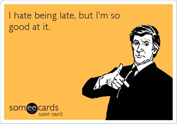 pics Quotes About Being Late To The Party quotes being late to party quotesgram