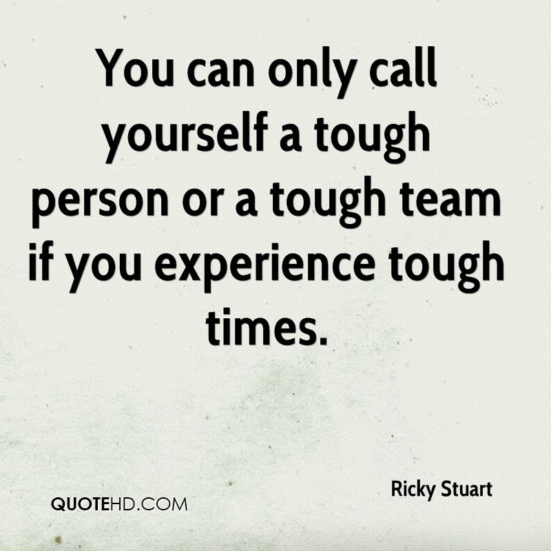 Teamwork Quotes For Tough Times Quotes About Tough Experiences. Quotesgram