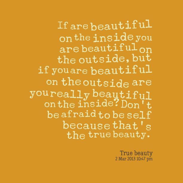 Beautiful Inside And Out Quotes. QuotesGram