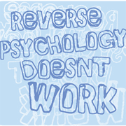 Psychology men reverse on Reverse Psychology: