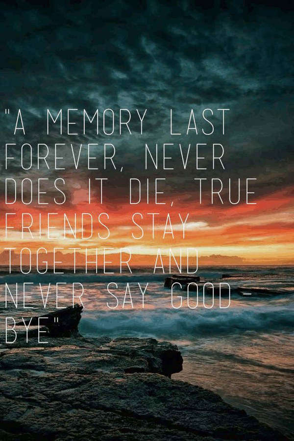 Good Things Never Last Forever Quotes Quotesgram