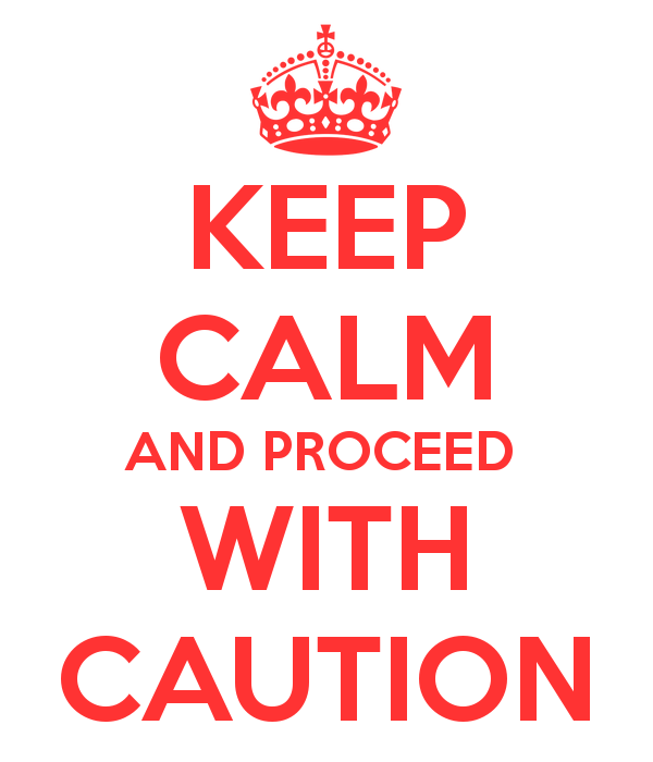 Proceed With Caution Quotes. QuotesGram