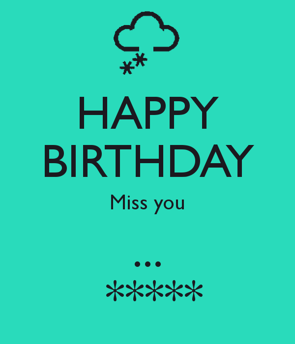 Missing You Birthday Quotes Quotesgram